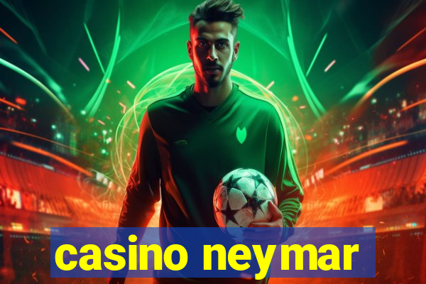 casino neymar